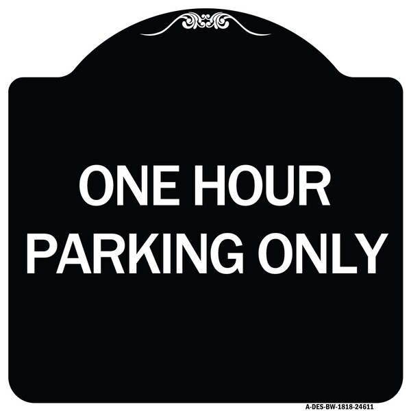 Signmission One Hour Parking Only Heavy-Gauge Aluminum Architectural Sign, 18" x 18", BW-1818-24611 A-DES-BW-1818-24611 - main